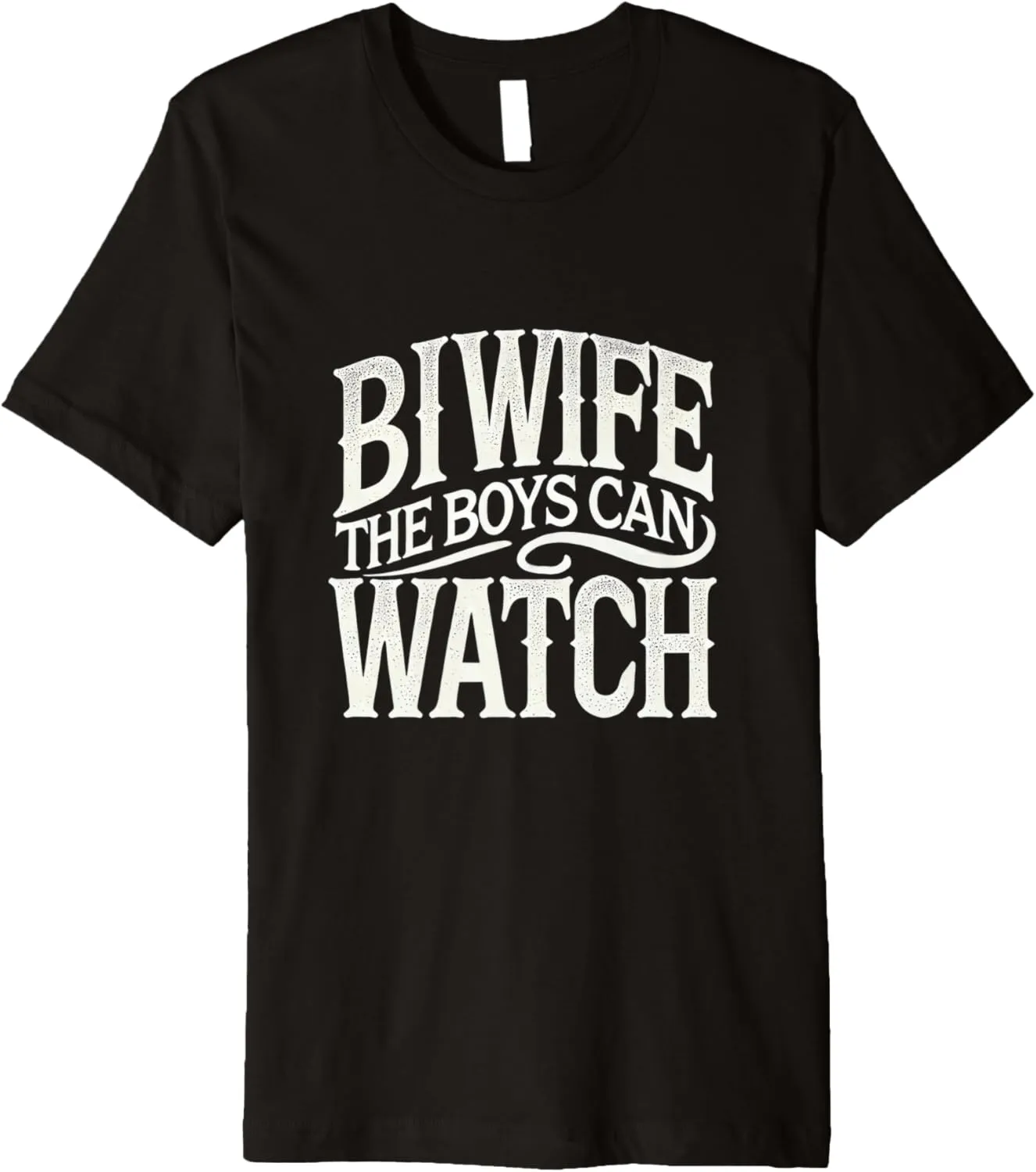 Bi Wife The Boys Can Watch Swinger Lifestyle Naughty Adult Premium T-Shirt
