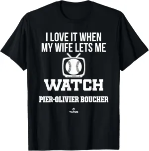 My Wife Lets Me Watch Pier-Olivier Boucher Prospect Baseball T-Shirt