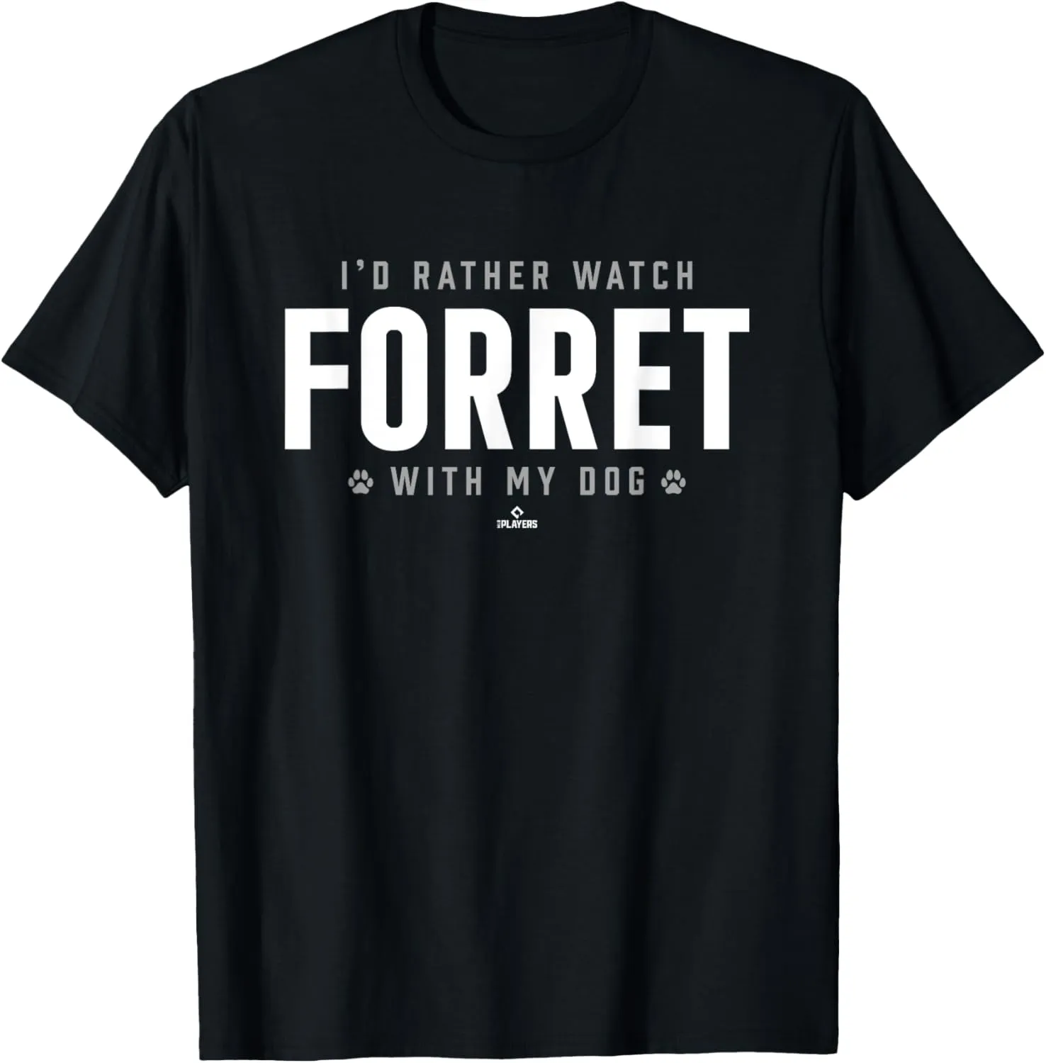 Watch with My Dog Michael Forret Prospect Baseball Fan Gear T-Shirt