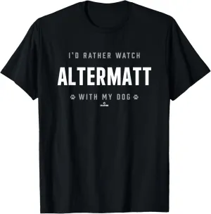 Watch with My Dog Nicholas Altermatt Prospect Baseball Fan T-Shirt